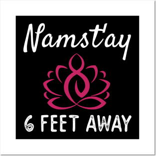 NAMAST'AY 6 FEET AWAY Posters and Art